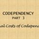Personal Costs of Codependency